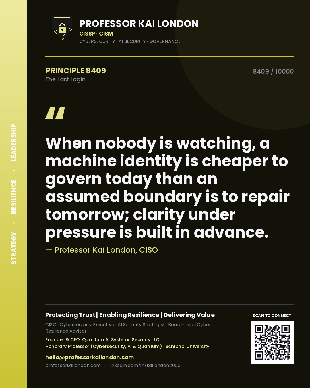 Professor Kai London principle 8409: When nobody is watching, a machine identity is cheaper to govern today than an assumed boundary is to repair tomorrow; clarity under pressure is built in advance.