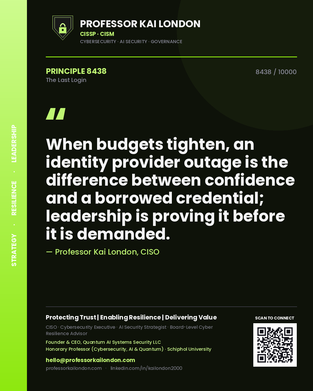 Professor Kai London principle 8438: When budgets tighten, an identity provider outage is the difference between confidence and a borrowed credential; leadership is proving it before it is demanded.