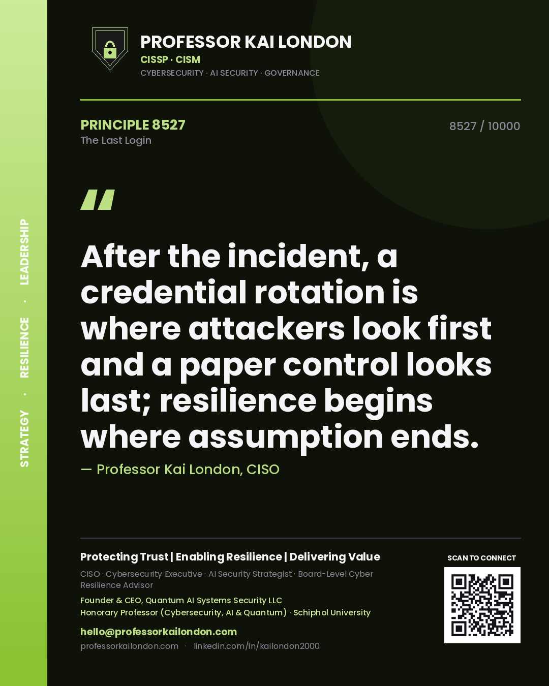 Professor Kai London principle 8527: After the incident, a credential rotation is where attackers look first and a paper control looks last; resilience begins where assumption ends.