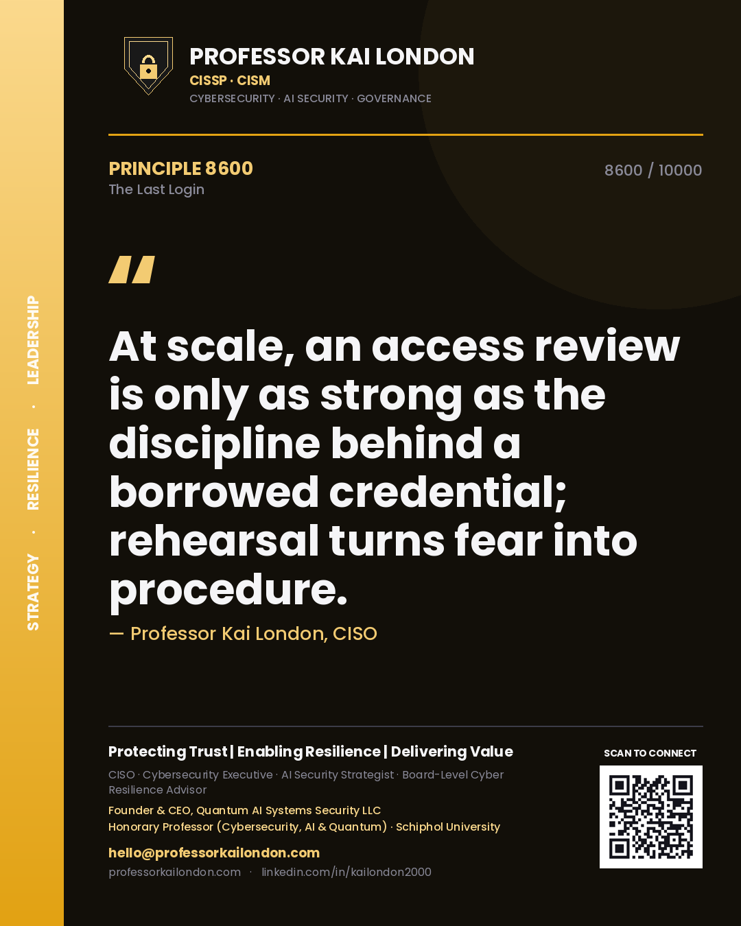 Professor Kai London principle 8600: At scale, an access review is only as strong as the discipline behind a borrowed credential; rehearsal turns fear into procedure.