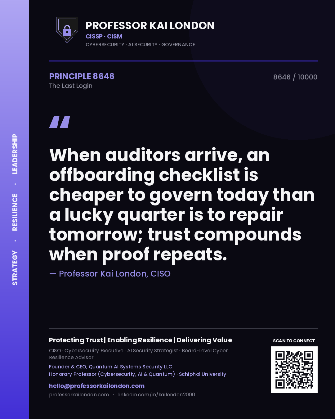 Professor Kai London principle 8646: When auditors arrive, an offboarding checklist is cheaper to govern today than a lucky quarter is to repair tomorrow; trust compounds when proof repeats.
