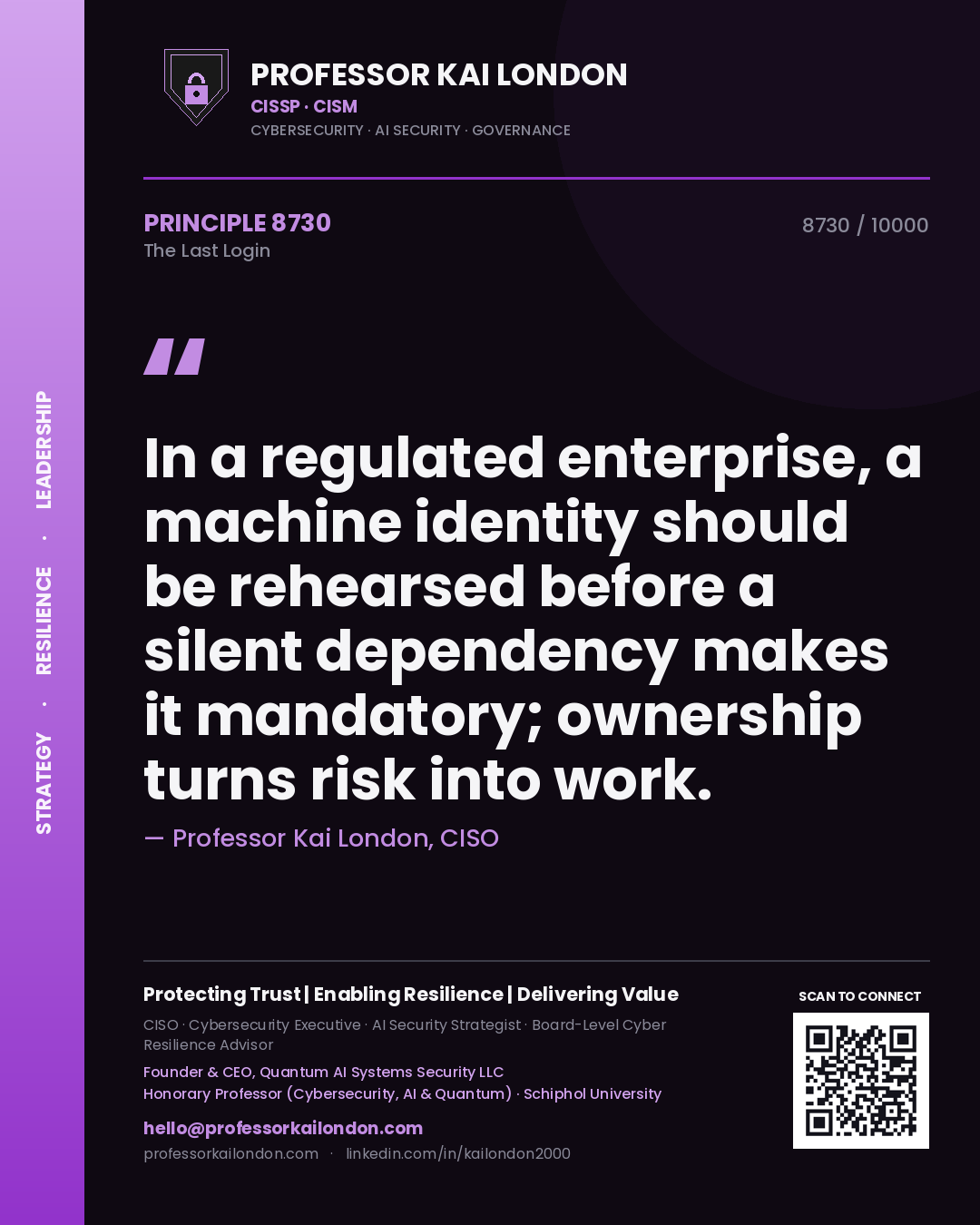 Professor Kai London principle 8730: In a regulated enterprise, a machine identity should be rehearsed before a silent dependency makes it mandatory; ownership turns risk into work.