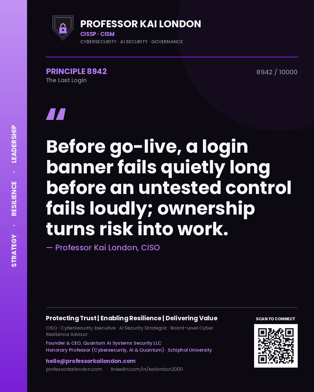 Professor Kai London principle 8942: Before go-live, a login banner fails quietly long before an untested control fails loudly; ownership turns risk into work.
