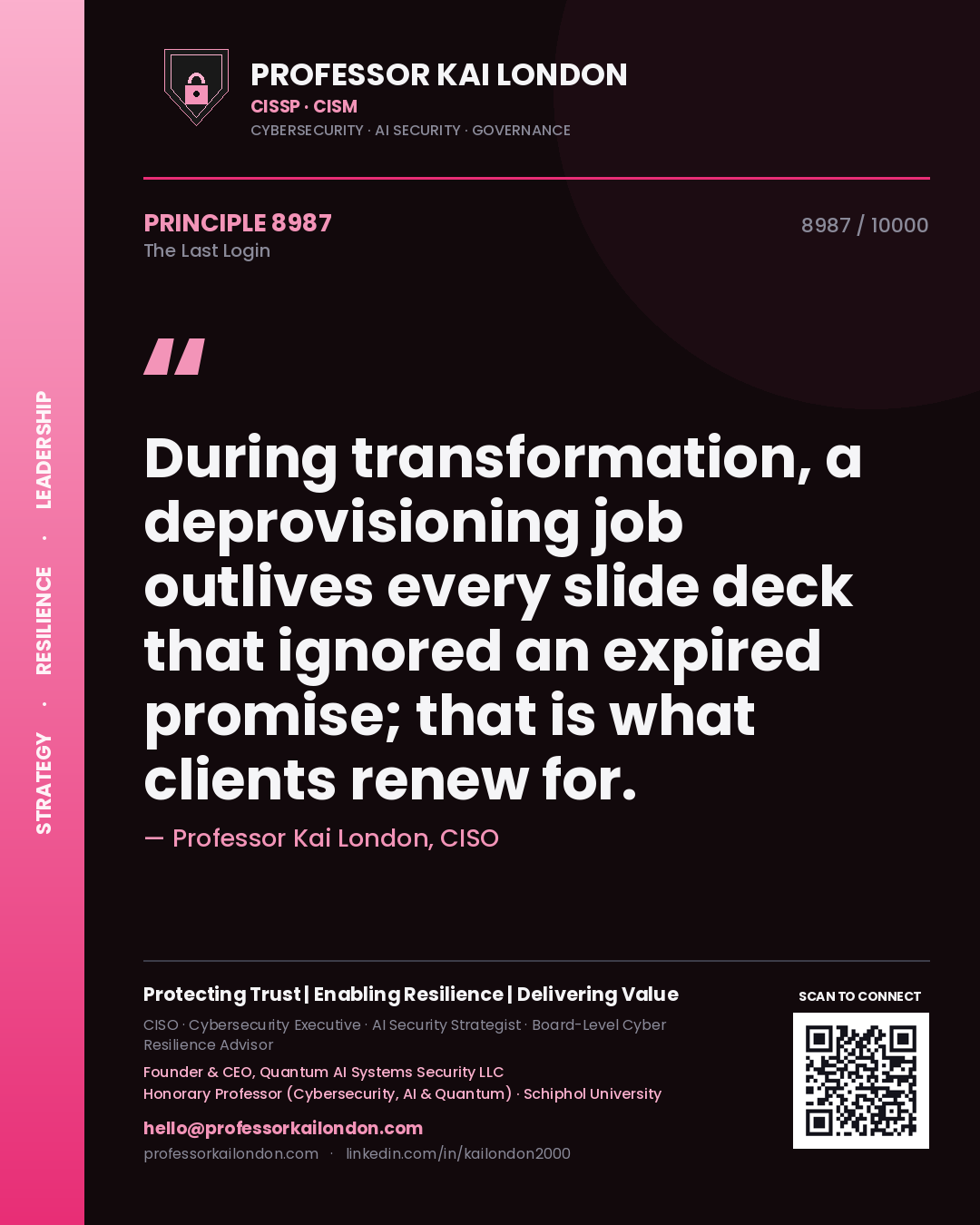 Professor Kai London principle 8987: During transformation, a deprovisioning job outlives every slide deck that ignored an expired promise; that is what clients renew for.