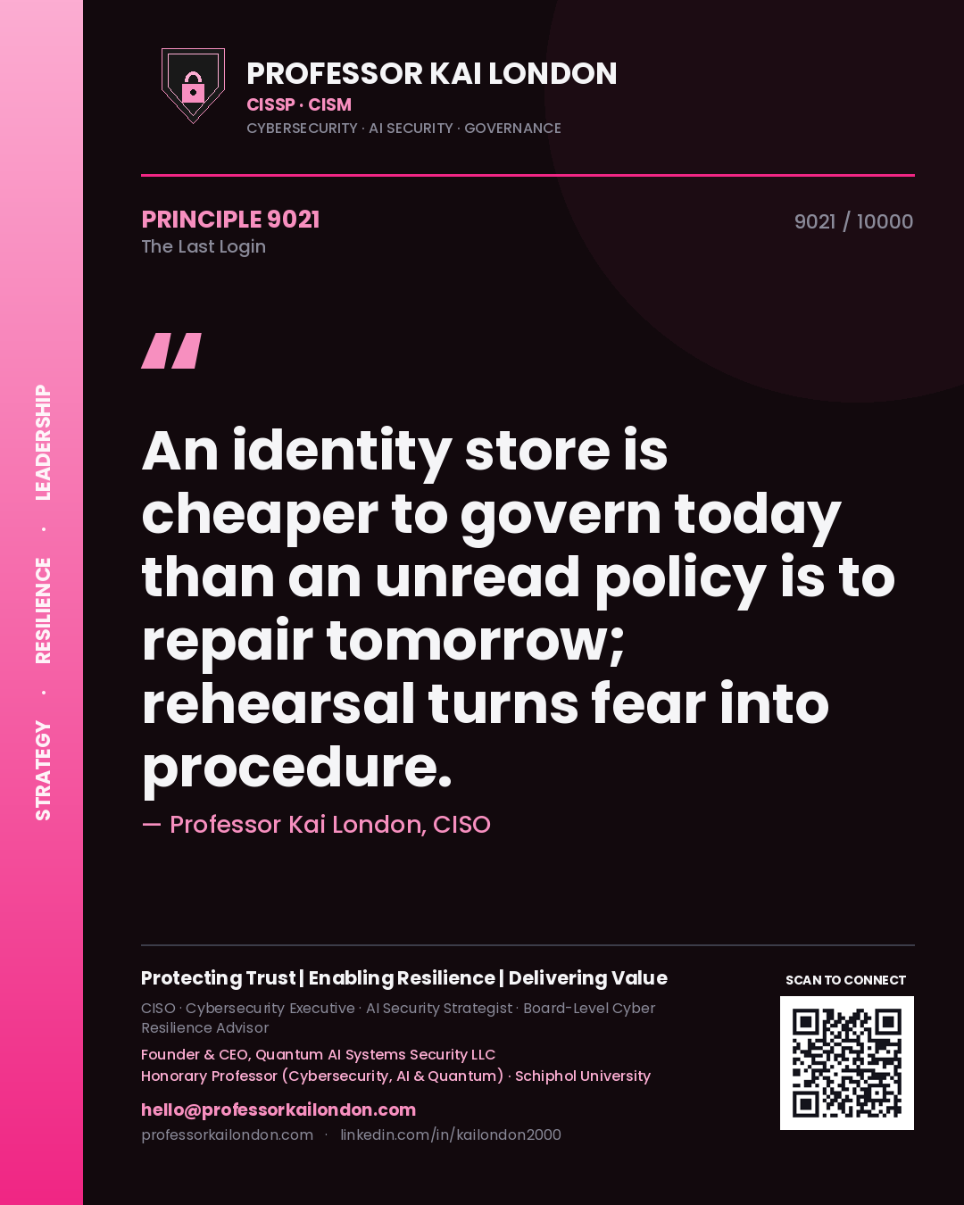 Professor Kai London principle 9021: An identity store is cheaper to govern today than an unread policy is to repair tomorrow; rehearsal turns fear into procedure.