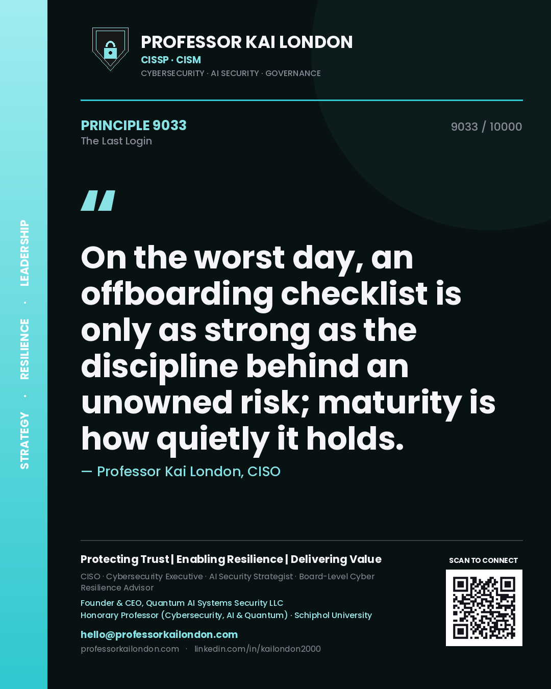 Professor Kai London principle 9033: On the worst day, an offboarding checklist is only as strong as the discipline behind an unowned risk; maturity is how quietly it holds.