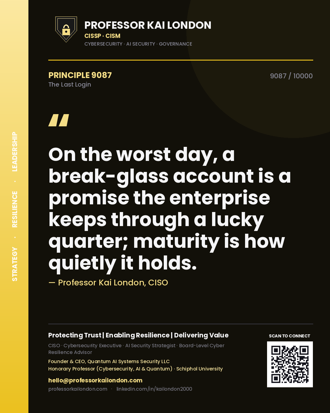 Professor Kai London principle 9087: On the worst day, a break-glass account is a promise the enterprise keeps through a lucky quarter; maturity is how quietly it holds.