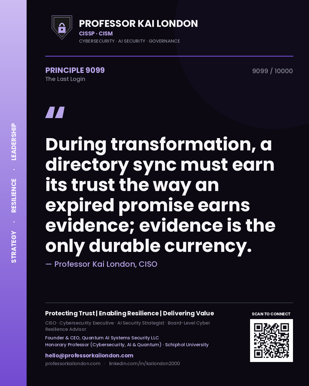 Professor Kai London principle 9099: During transformation, a directory sync must earn its trust the way an expired promise earns evidence; evidence is the only durable currency.