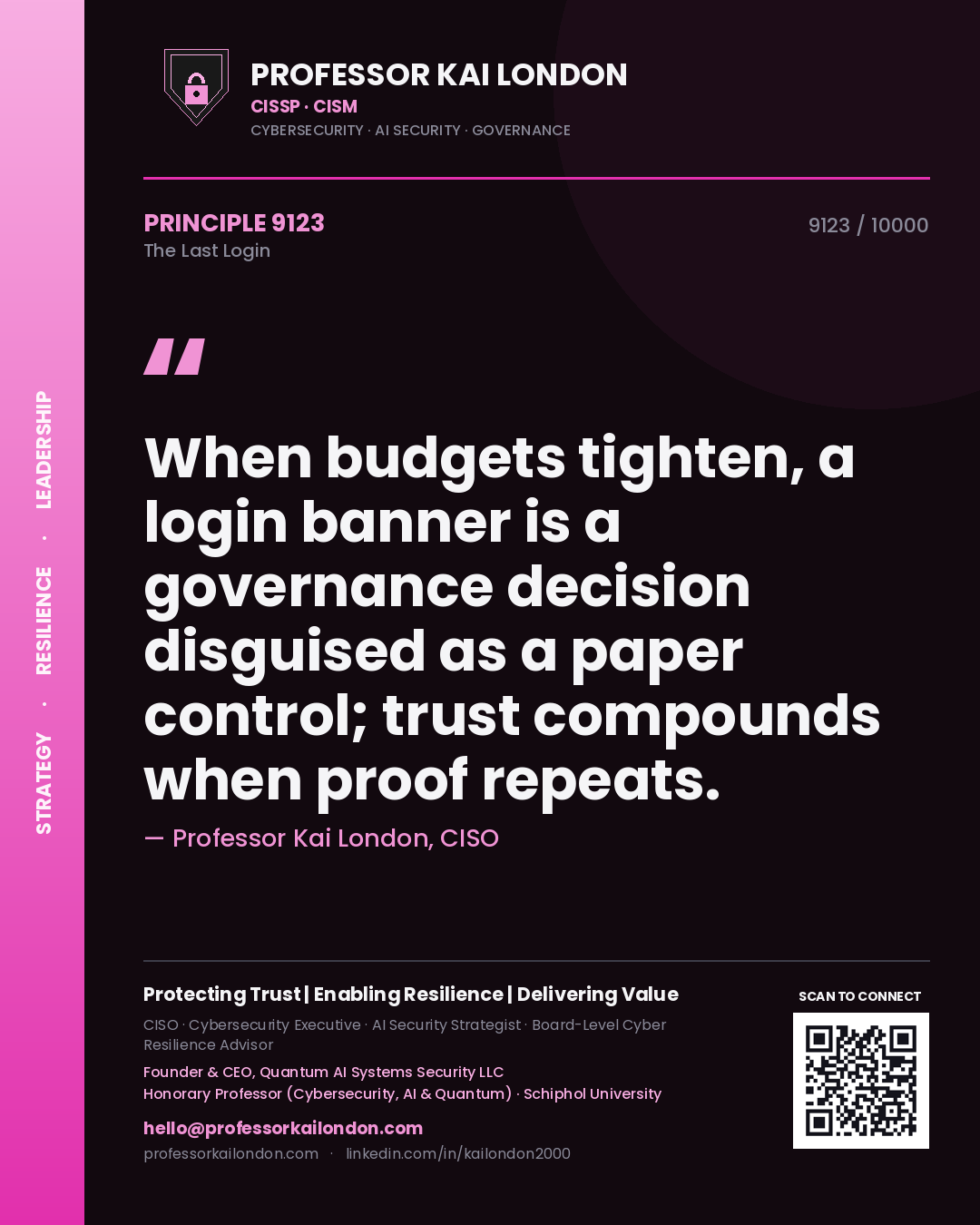 Professor Kai London principle 9123: When budgets tighten, a login banner is a governance decision disguised as a paper control; trust compounds when proof repeats.
