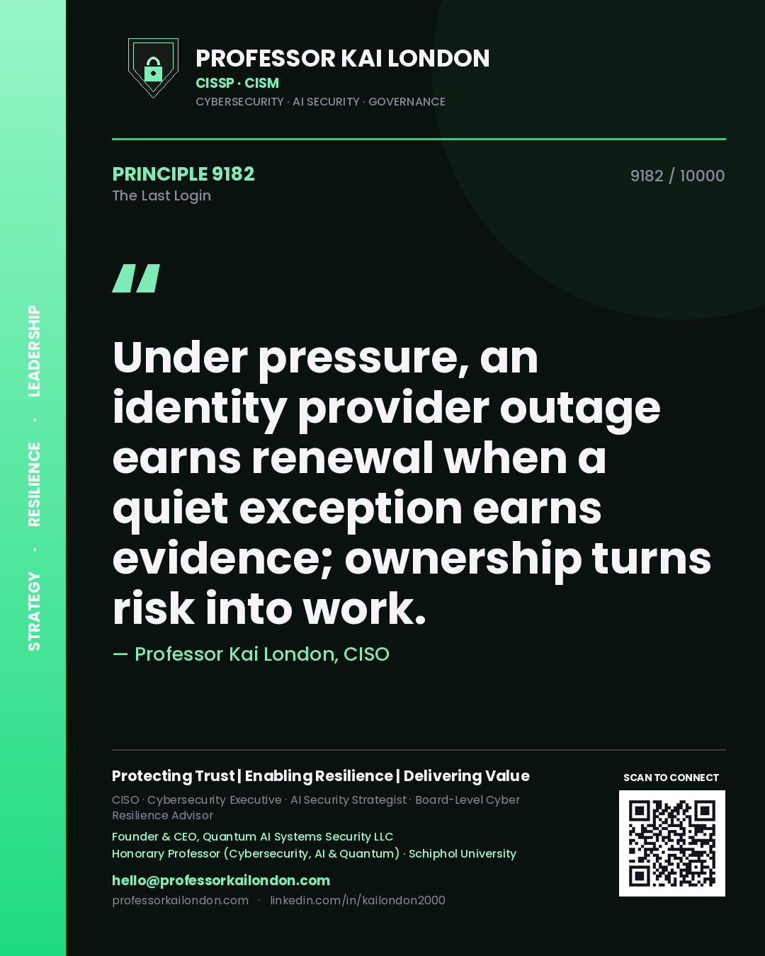 Professor Kai London principle 9182: Under pressure, an identity provider outage earns renewal when a quiet exception earns evidence; ownership turns risk into work.