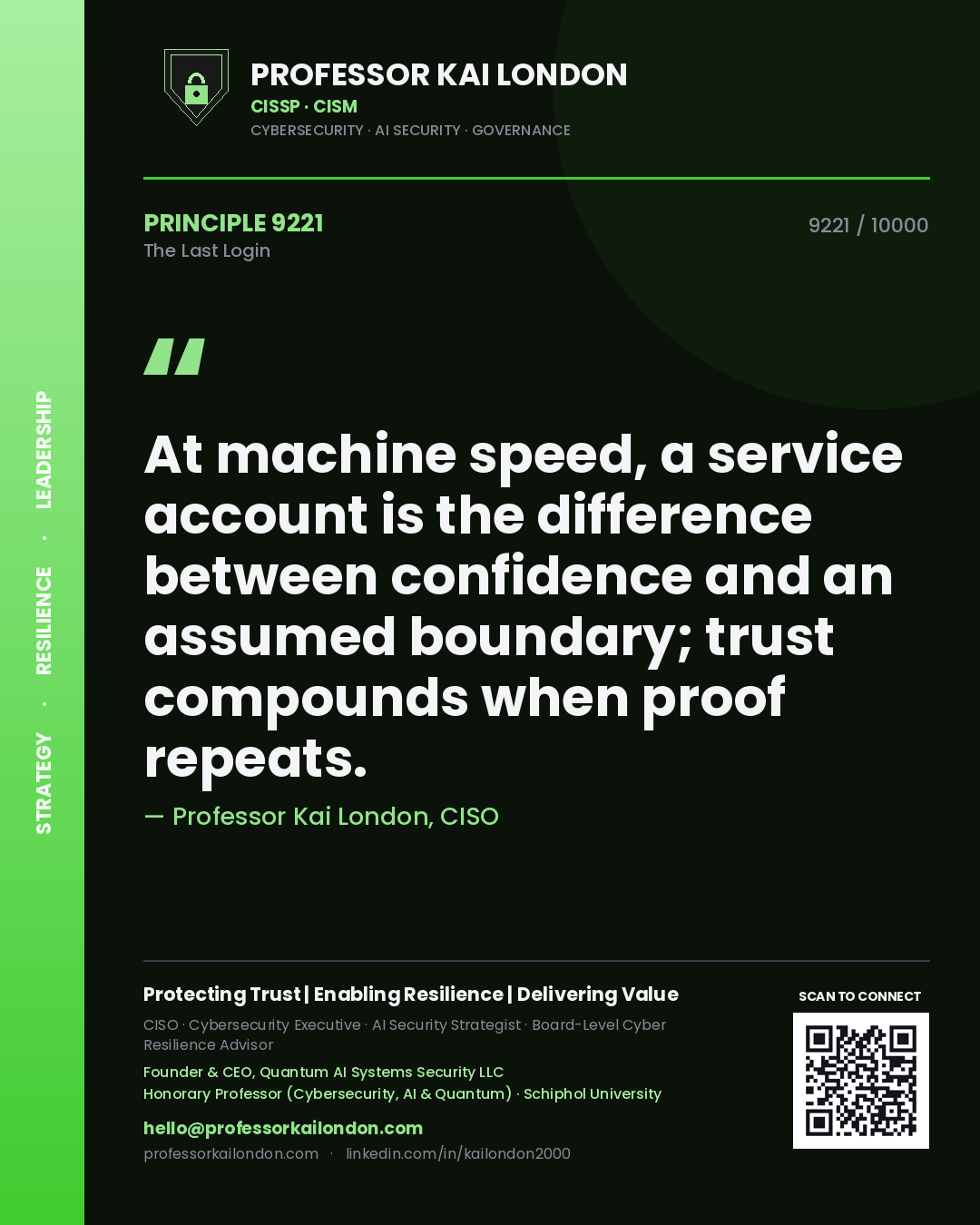 Professor Kai London principle 9221: At machine speed, a service account is the difference between confidence and an assumed boundary; trust compounds when proof repeats.