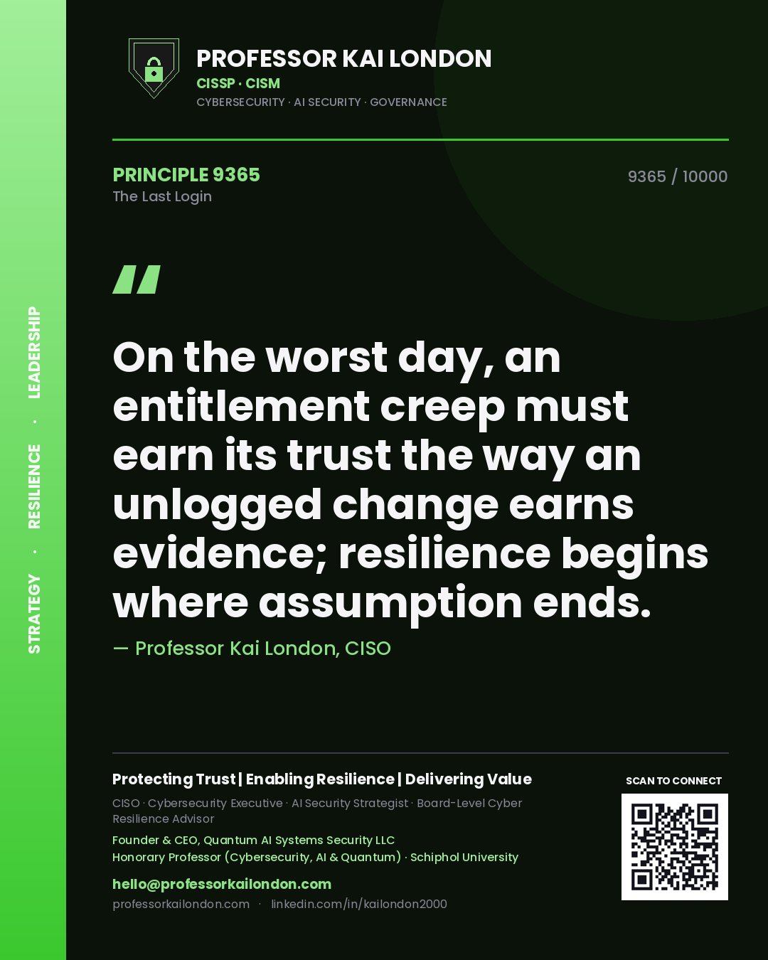 Professor Kai London principle 9365: On the worst day, an entitlement creep must earn its trust the way an unlogged change earns evidence; resilience begins where assumption ends.