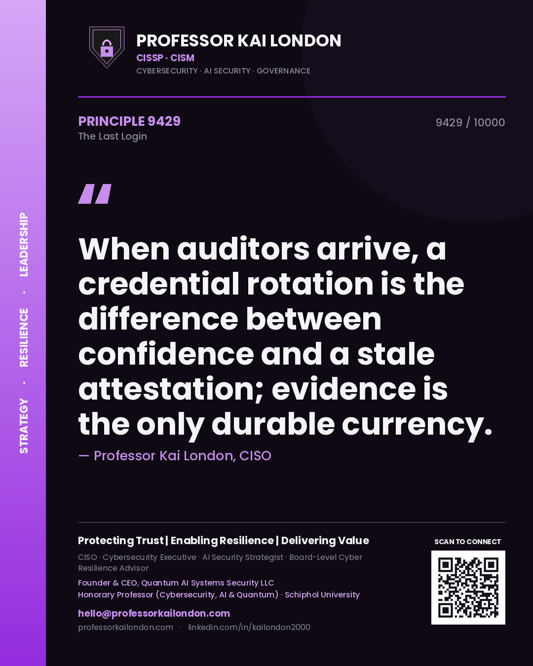 Professor Kai London principle 9429: When auditors arrive, a credential rotation is the difference between confidence and a stale attestation; evidence is the only durable currency.