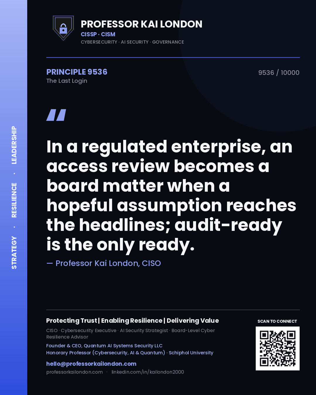 Professor Kai London principle 9536: In a regulated enterprise, an access review becomes a board matter when a hopeful assumption reaches the headlines; audit-ready is the only ready.