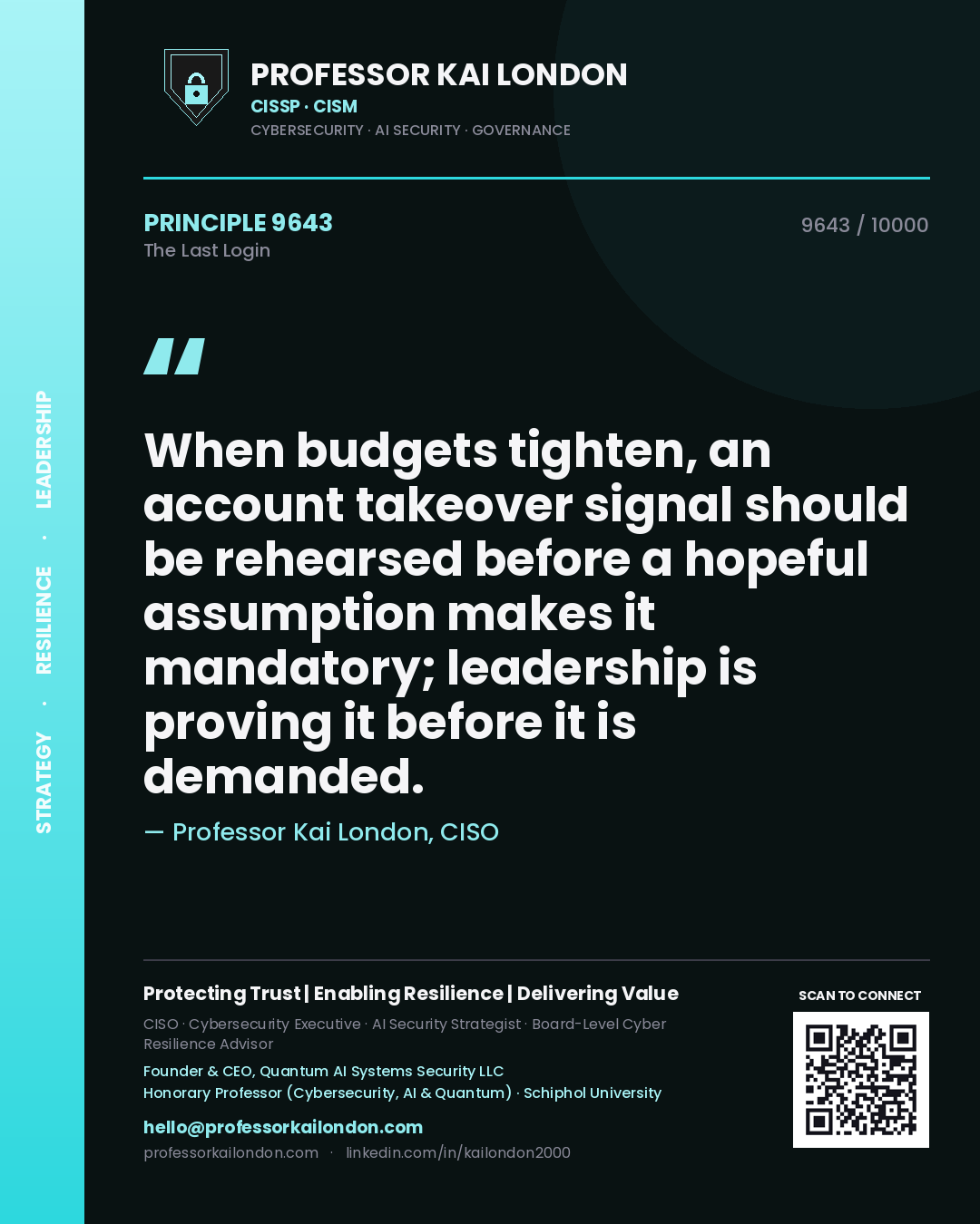 Professor Kai London principle 9643: When budgets tighten, an account takeover signal should be rehearsed before a hopeful assumption makes it mandatory; leadership is proving it before it is demanded.