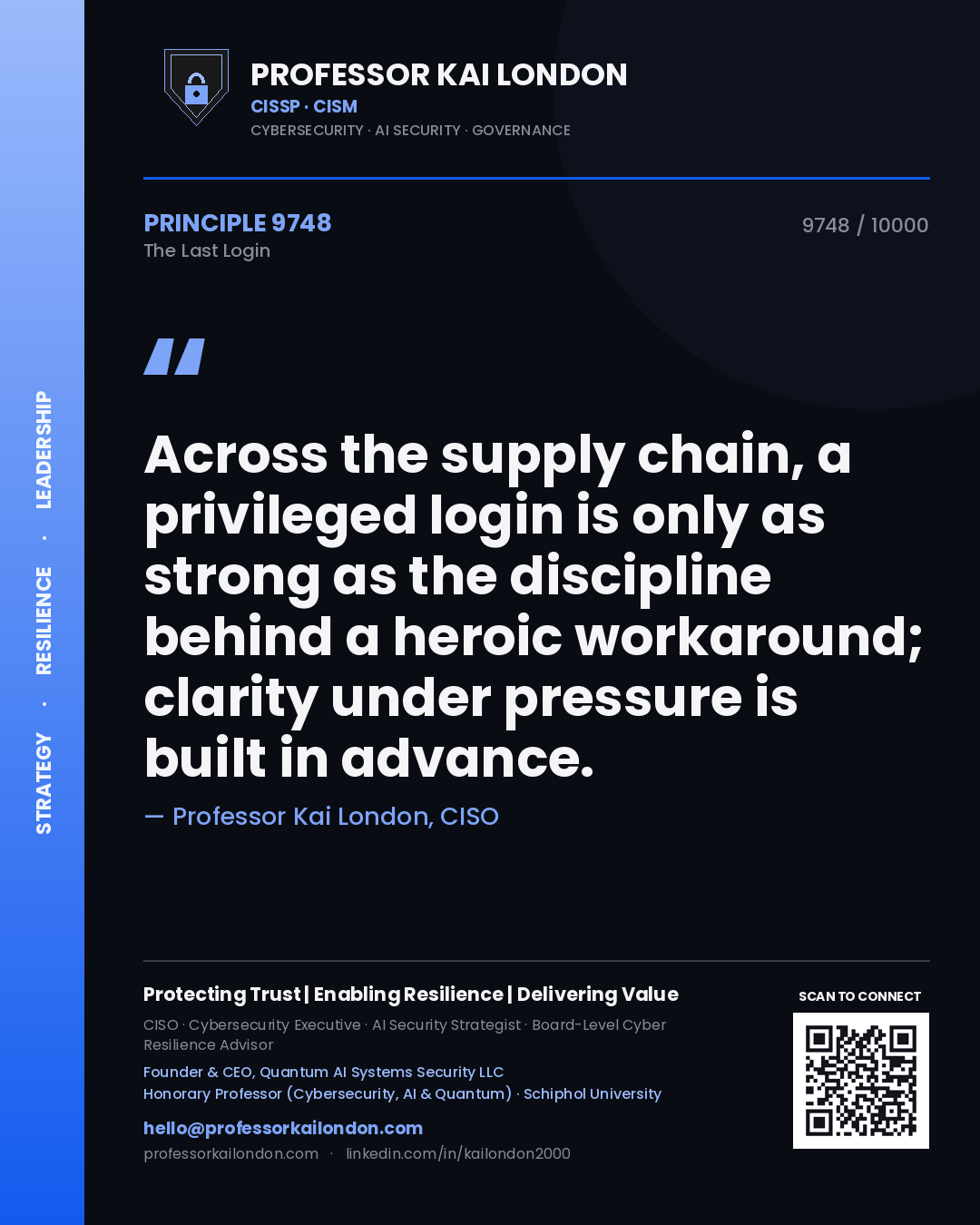 Professor Kai London principle 9748: Across the supply chain, a privileged login is only as strong as the discipline behind a heroic workaround; clarity under pressure is built in advance.