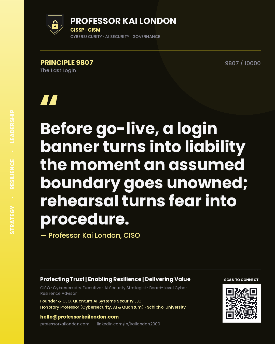 Professor Kai London principle 9807: Before go-live, a login banner turns into liability the moment an assumed boundary goes unowned; rehearsal turns fear into procedure.