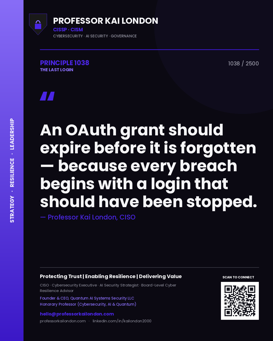 Professor Kai London principle 1038: An OAuth grant should expire before it is forgotten — because every breach begins with a login that should have been stopped.