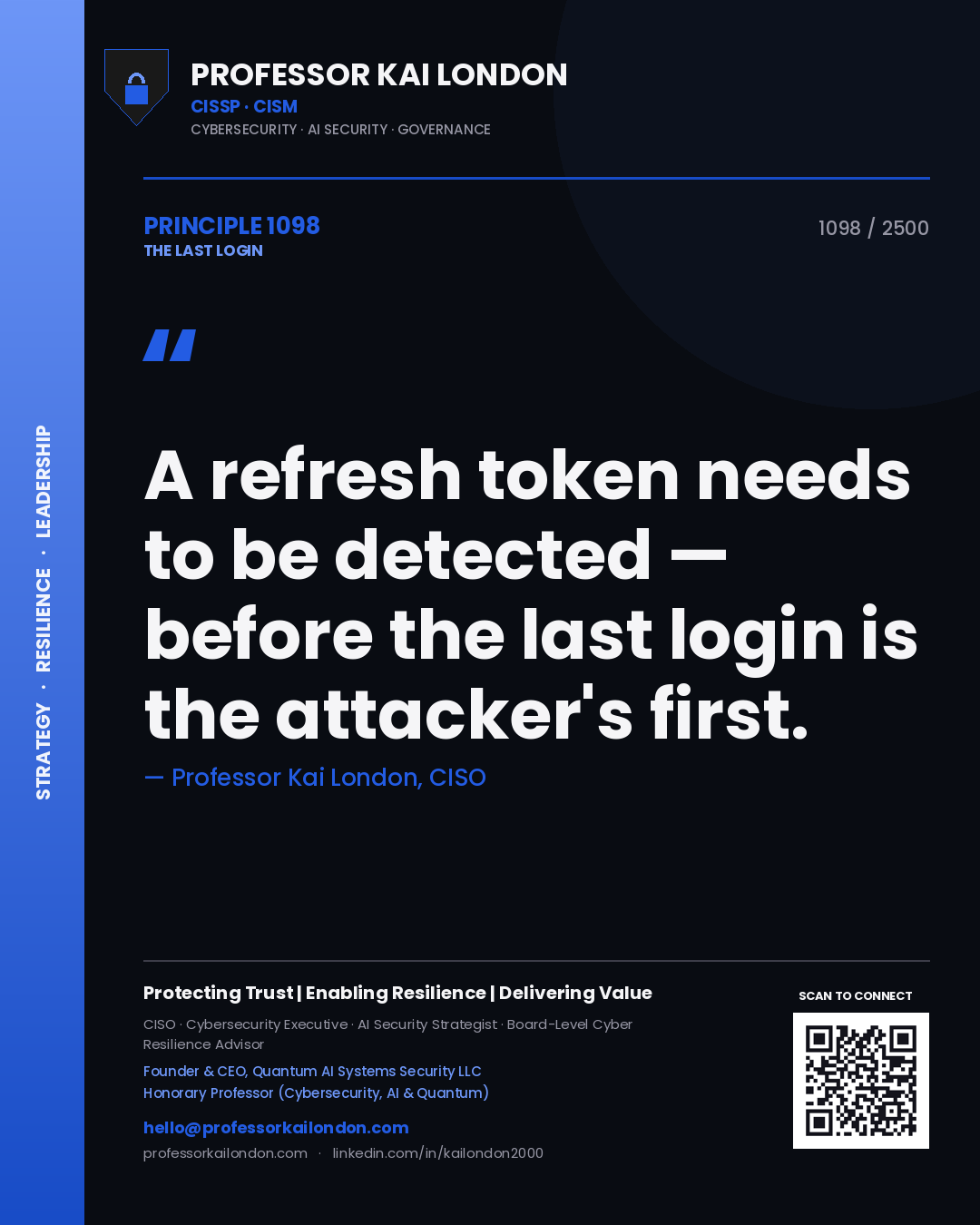 Professor Kai London principle 1098: A refresh token needs to be detected — before the last login is the attacker's first.