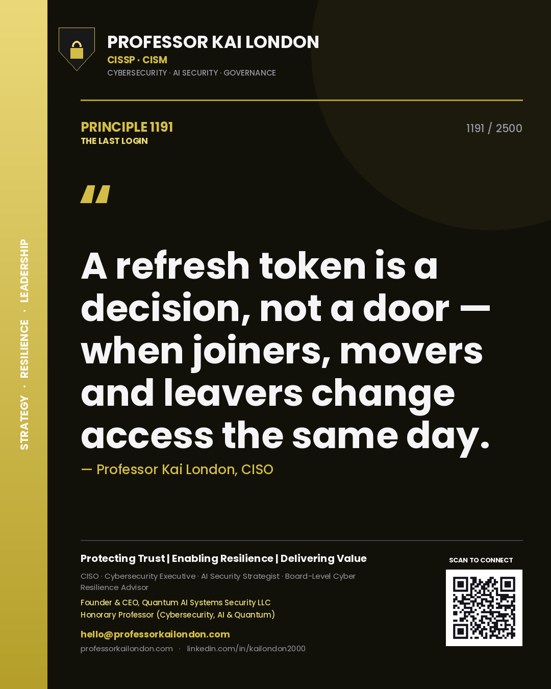 Professor Kai London principle 1191: A refresh token is a decision, not a door — when joiners, movers and leavers change access the same day.