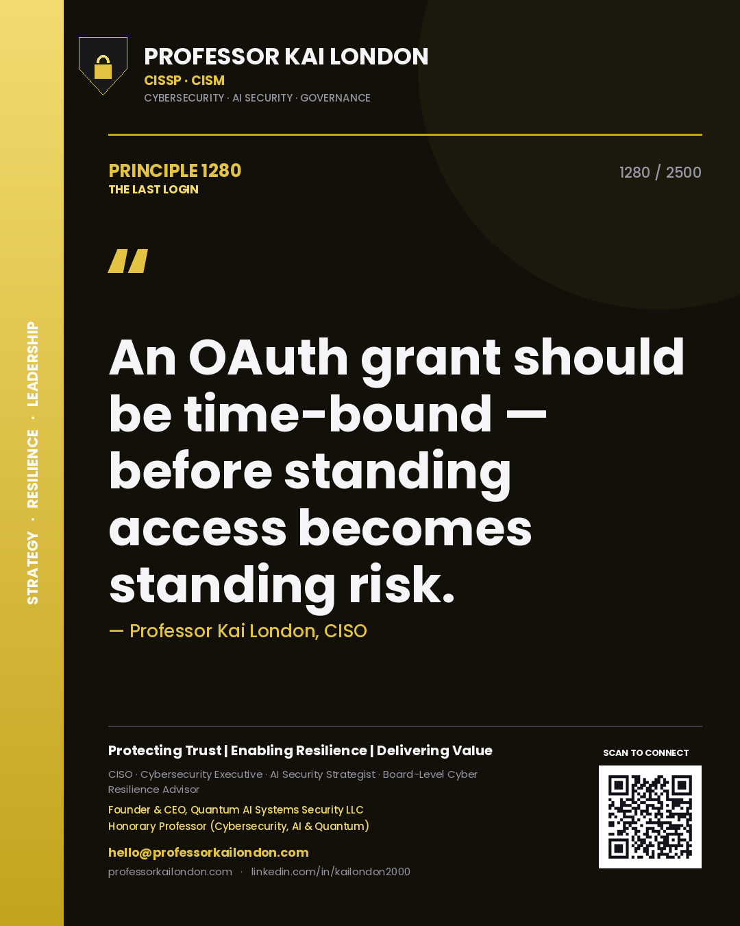 Professor Kai London principle 1280: An OAuth grant should be time-bound — before standing access becomes standing risk.