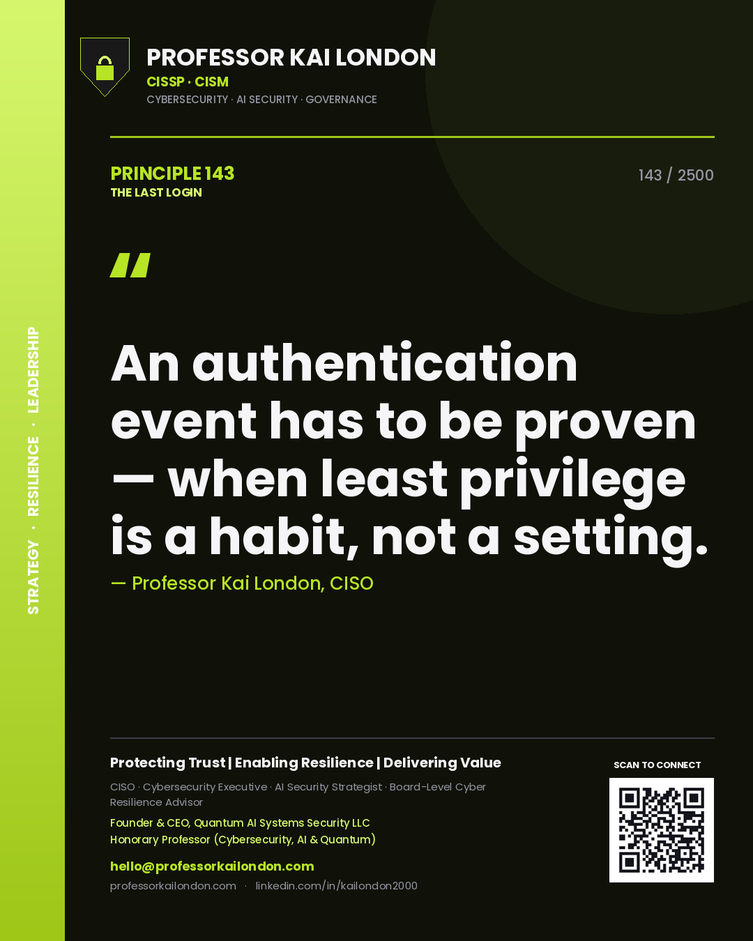 Professor Kai London principle 143: An authentication event has to be proven — when least privilege is a habit, not a setting.