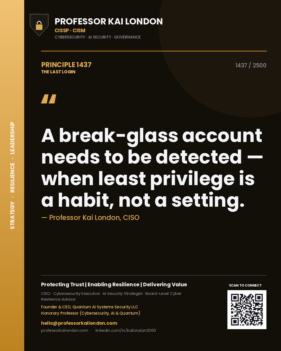Professor Kai London principle 1437: A break-glass account needs to be detected — when least privilege is a habit, not a setting.
