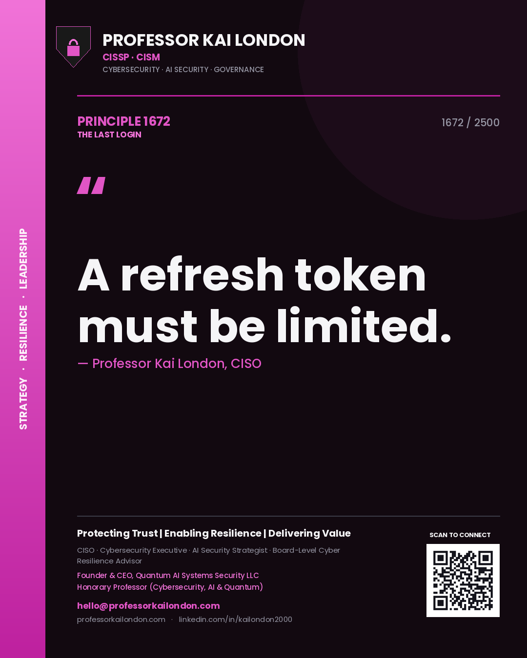 Professor Kai London principle 1672: A refresh token must be limited.