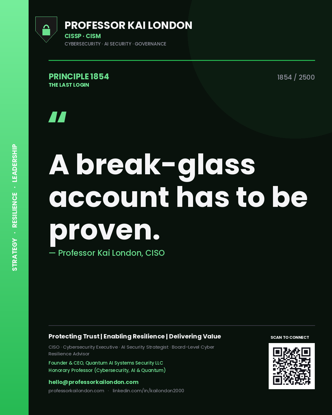 Professor Kai London principle 1854: A break-glass account has to be proven.