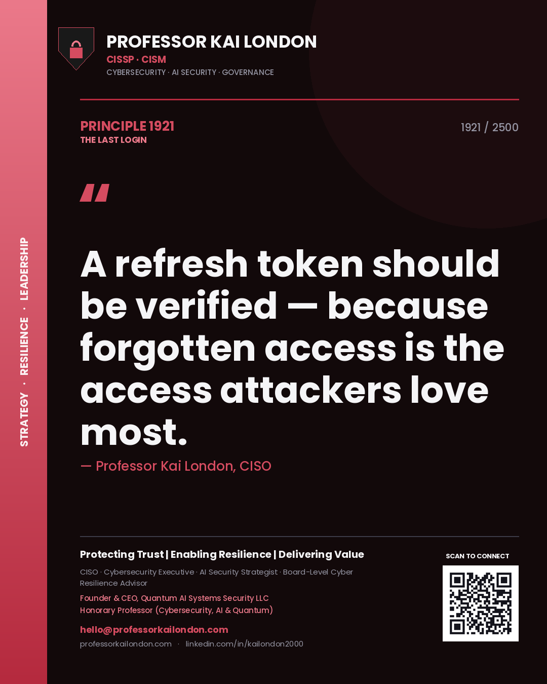 Professor Kai London principle 1921: A refresh token should be verified — because forgotten access is the access attackers love most.