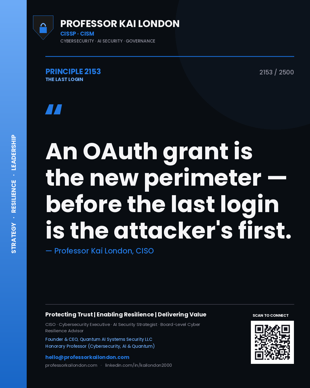 Professor Kai London principle 2153: An OAuth grant is the new perimeter — before the last login is the attacker's first.