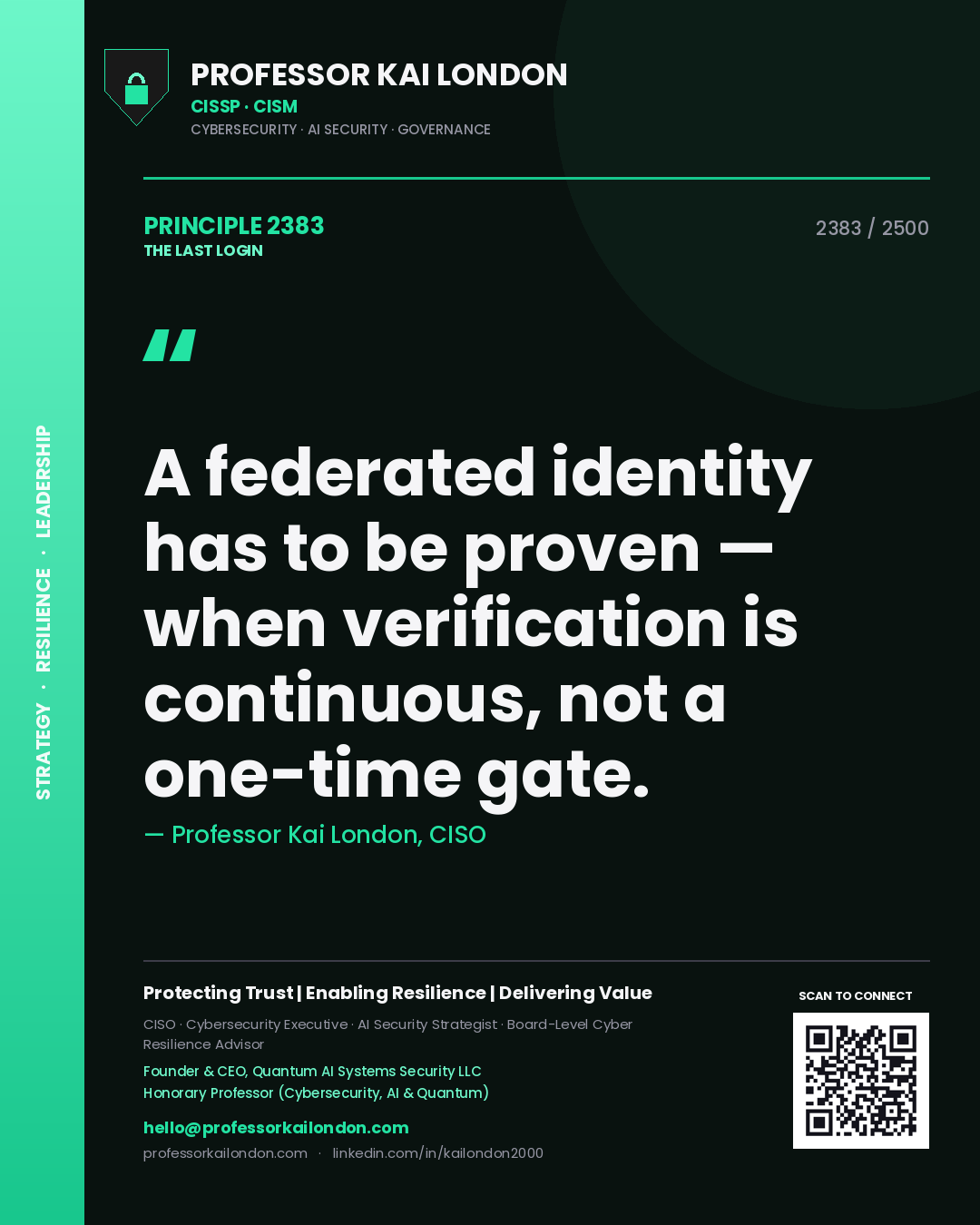 Professor Kai London principle 2383: A federated identity has to be proven — when verification is continuous, not a one-time gate.