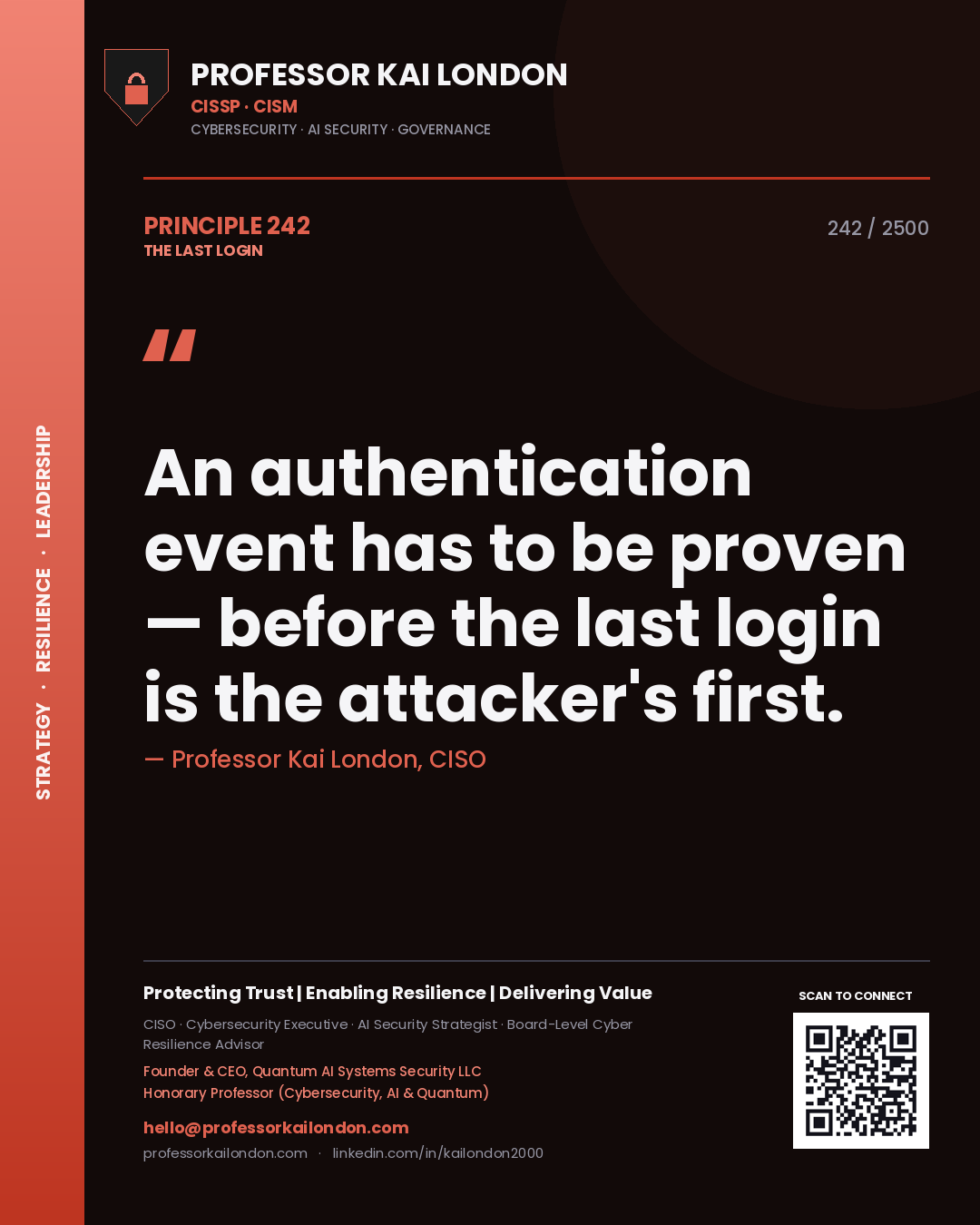 Professor Kai London principle 242: An authentication event has to be proven — before the last login is the attacker's first.