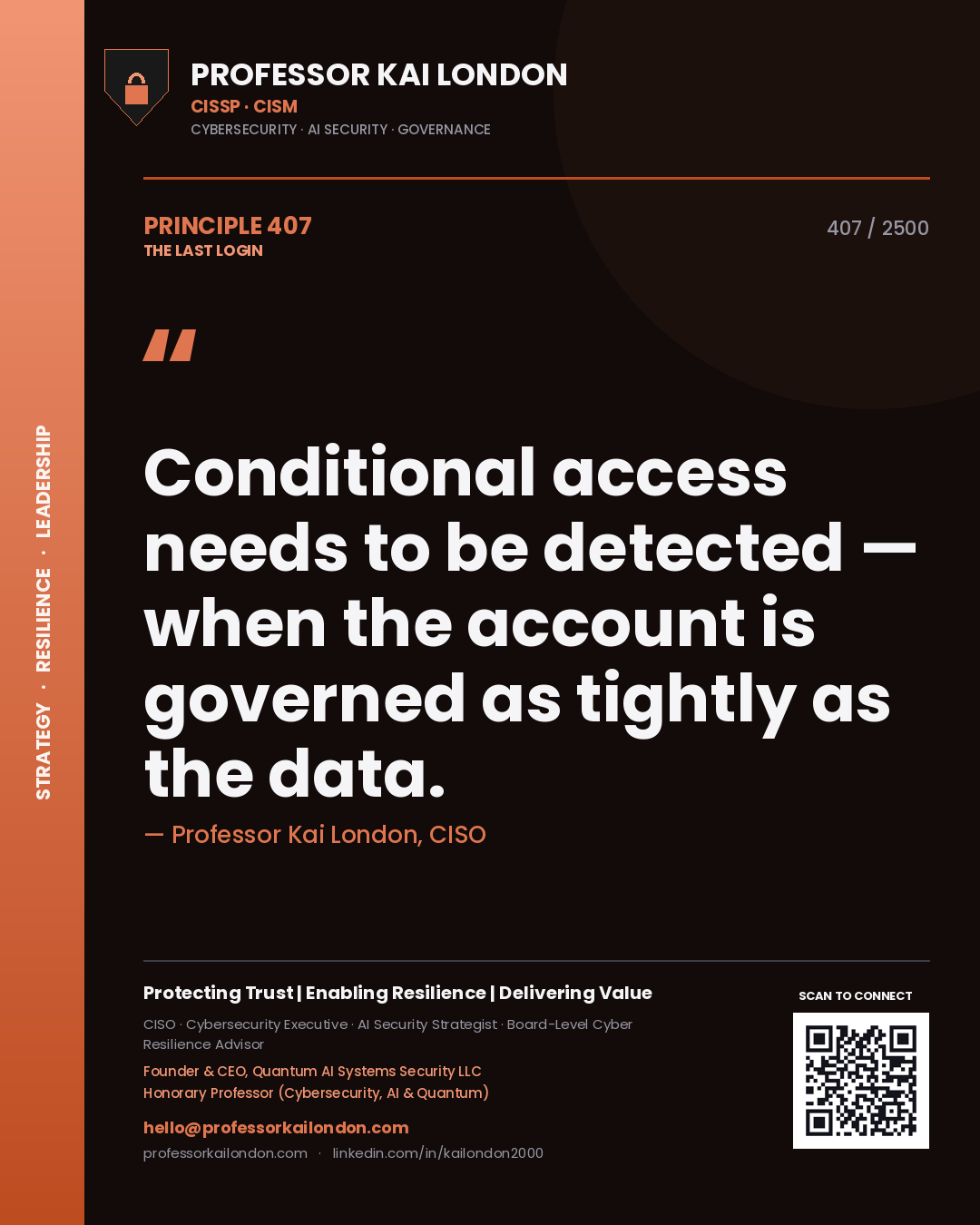 Professor Kai London principle 407: Conditional access needs to be detected — when the account is governed as tightly as the data.