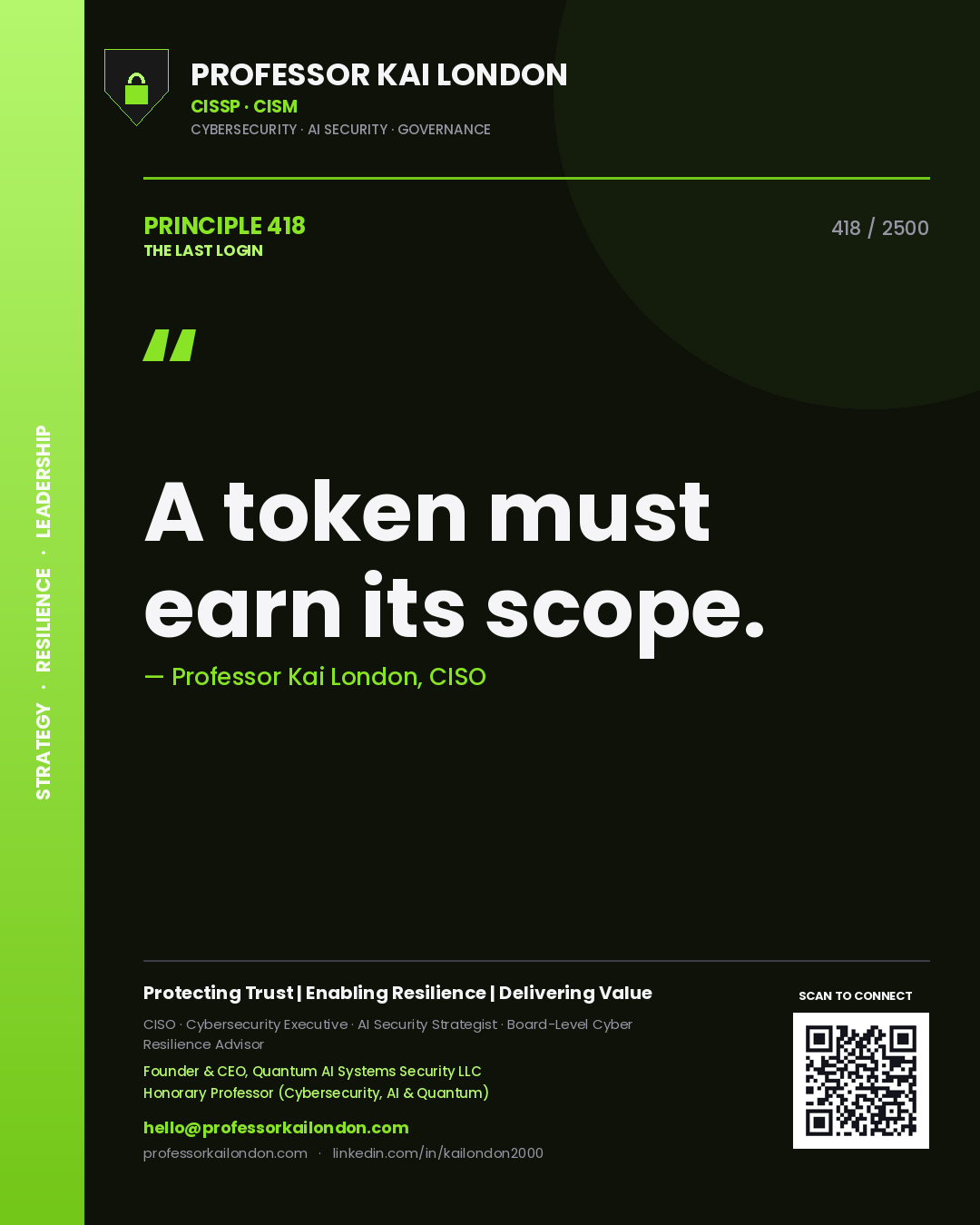Professor Kai London principle 418: A token must earn its scope.