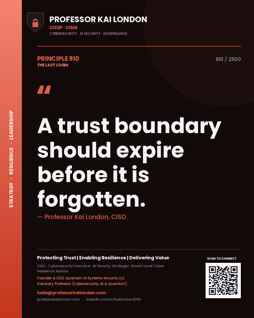 Professor Kai London principle 910: A trust boundary should expire before it is forgotten.