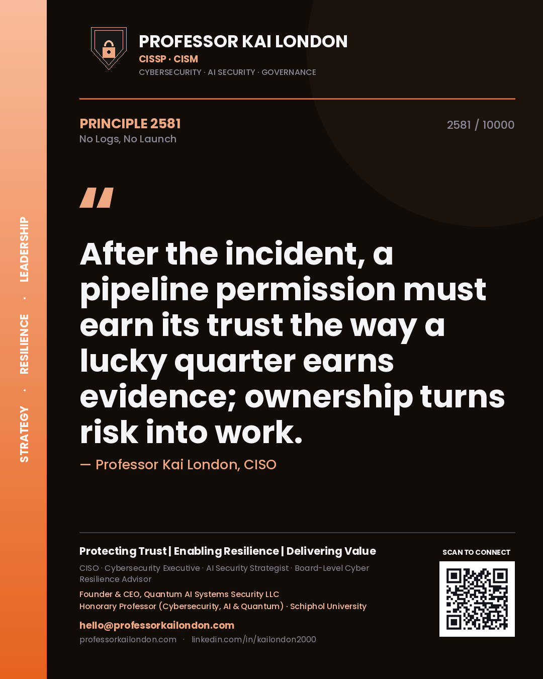 Professor Kai London principle 2581: After the incident, a pipeline permission must earn its trust the way a lucky quarter earns evidence; ownership turns risk into work.