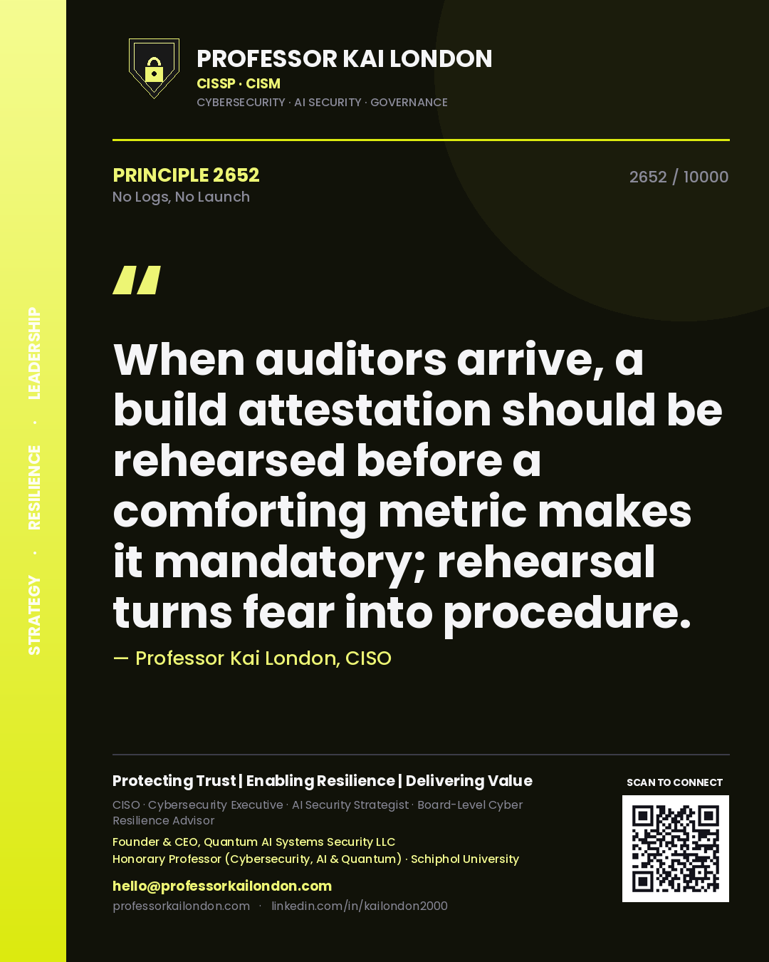 Professor Kai London principle 2652: When auditors arrive, a build attestation should be rehearsed before a comforting metric makes it mandatory; rehearsal turns fear into procedure.