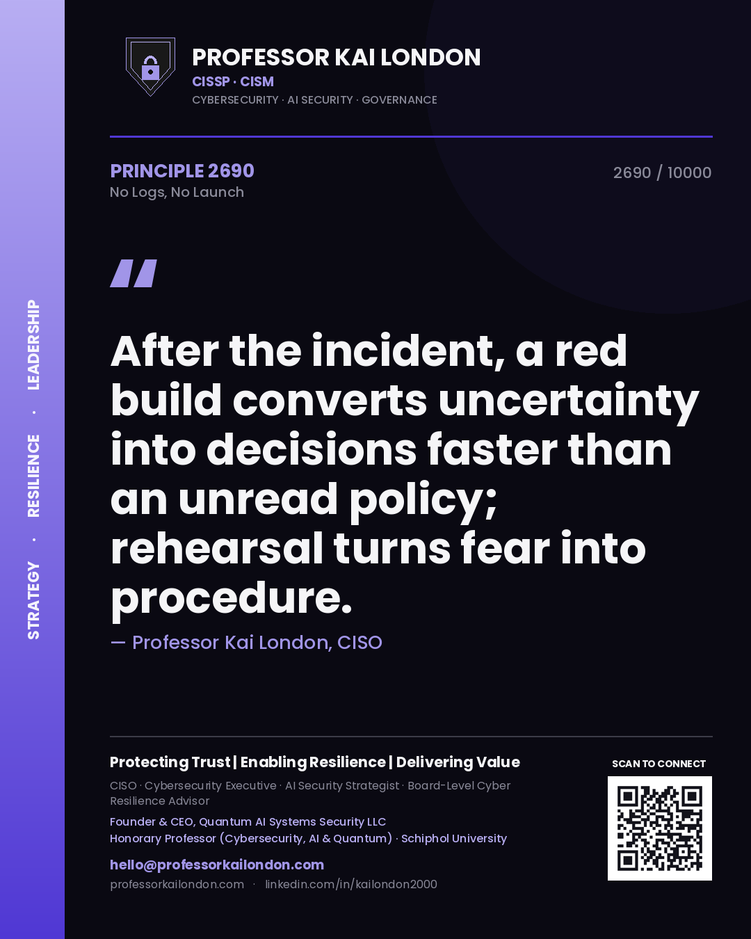Professor Kai London principle 2690: After the incident, a red build converts uncertainty into decisions faster than an unread policy; rehearsal turns fear into procedure.