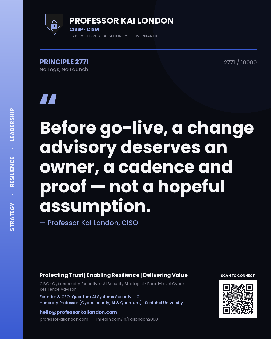 Professor Kai London principle 2771: Before go-live, a change advisory deserves an owner, a cadence and proof — not a hopeful assumption.