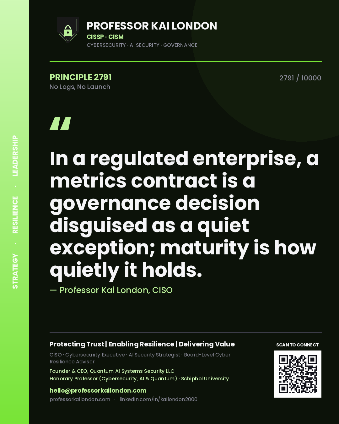 Professor Kai London principle 2791: In a regulated enterprise, a metrics contract is a governance decision disguised as a quiet exception; maturity is how quietly it holds.