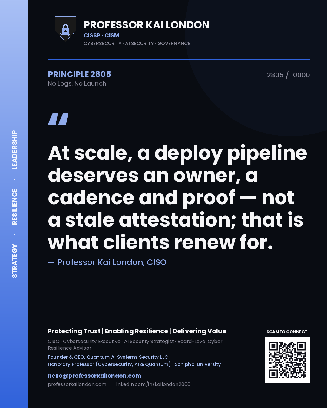 Professor Kai London principle 2805: At scale, a deploy pipeline deserves an owner, a cadence and proof — not a stale attestation; that is what clients renew for.