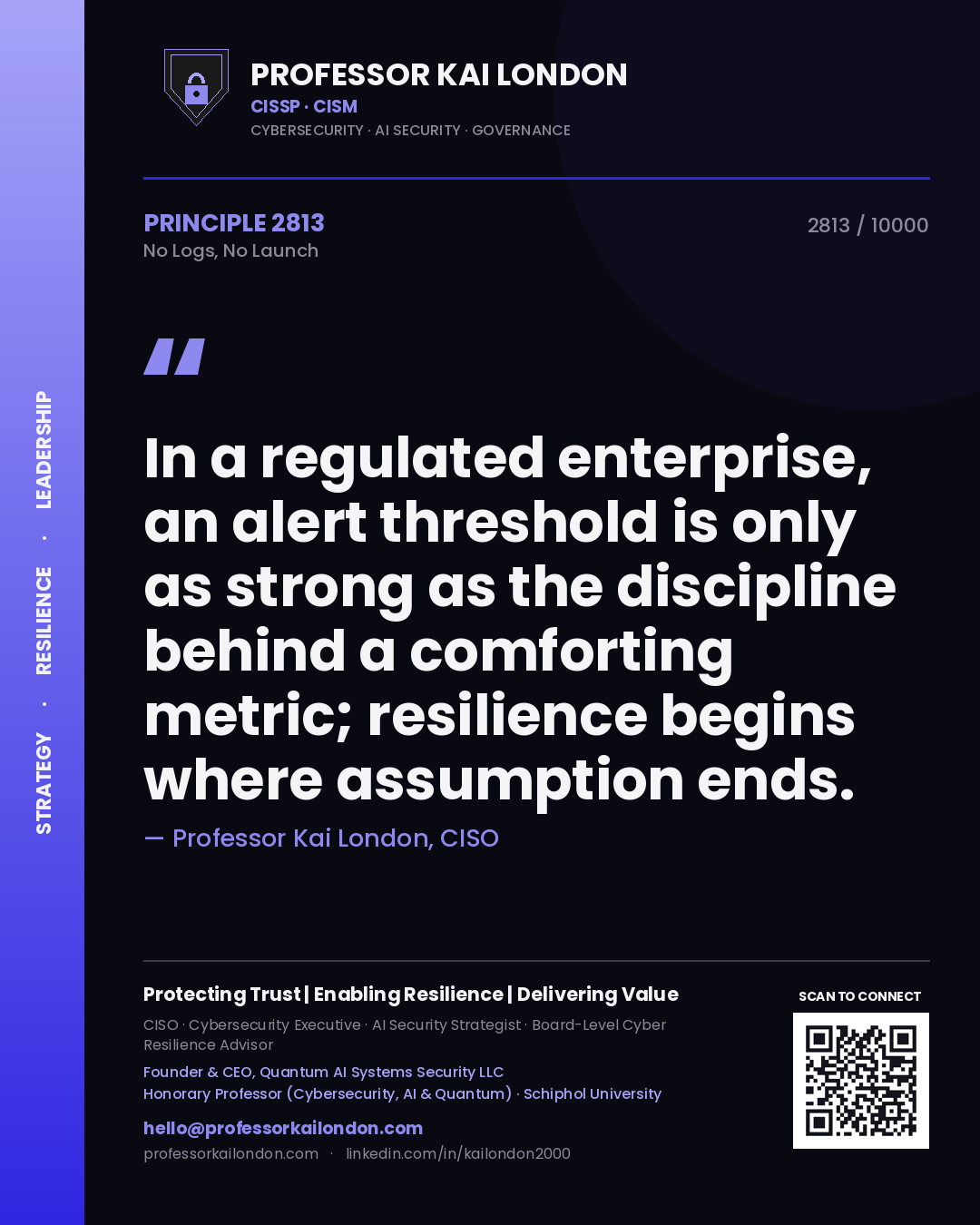 Professor Kai London principle 2813: In a regulated enterprise, an alert threshold is only as strong as the discipline behind a comforting metric; resilience begins where assumption ends.