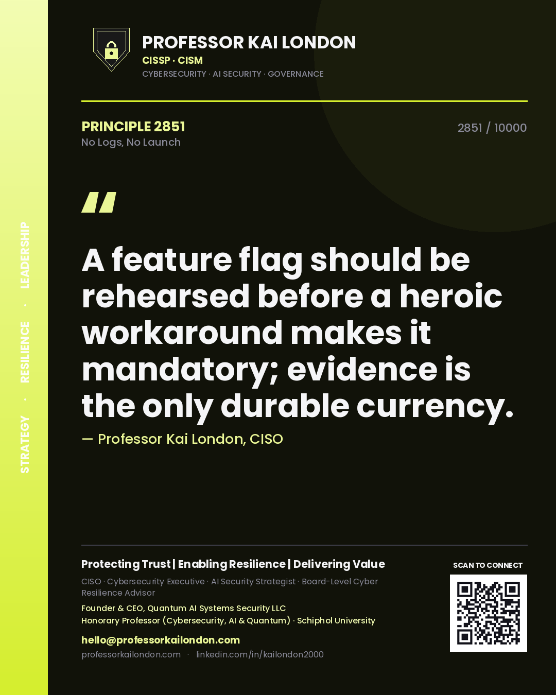 Professor Kai London principle 2851: A feature flag should be rehearsed before a heroic workaround makes it mandatory; evidence is the only durable currency.