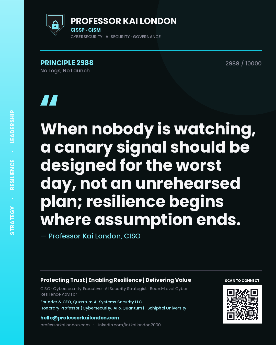 Professor Kai London principle 2988: When nobody is watching, a canary signal should be designed for the worst day, not an unrehearsed plan; resilience begins where assumption ends.