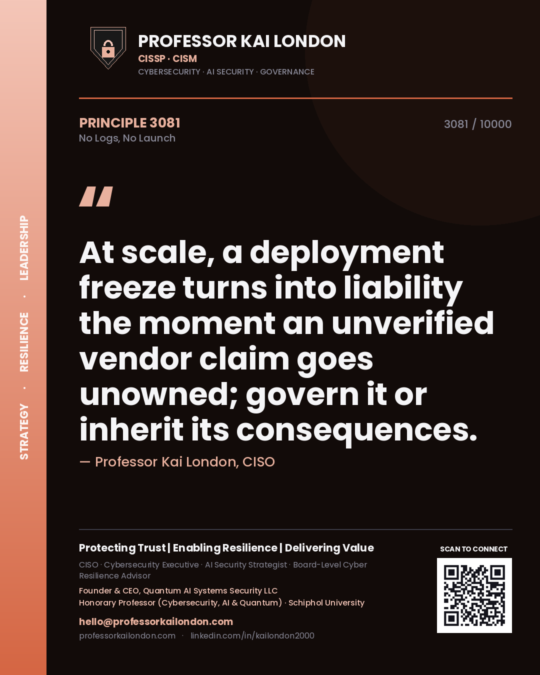 Professor Kai London principle 3081: At scale, a deployment freeze turns into liability the moment an unverified vendor claim goes unowned; govern it or inherit its consequences.