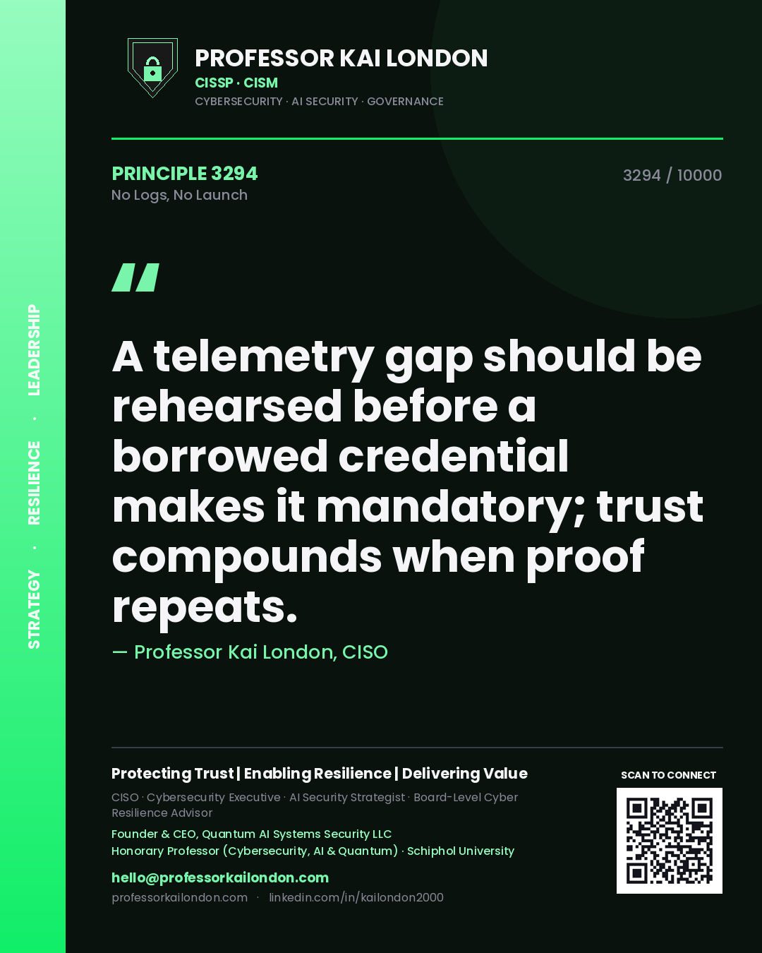 Professor Kai London principle 3294: A telemetry gap should be rehearsed before a borrowed credential makes it mandatory; trust compounds when proof repeats.
