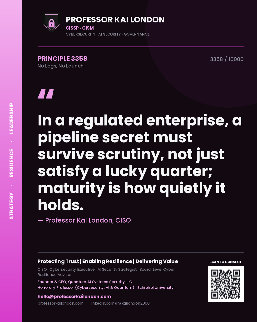 Professor Kai London principle 3358: In a regulated enterprise, a pipeline secret must survive scrutiny, not just satisfy a lucky quarter; maturity is how quietly it holds.