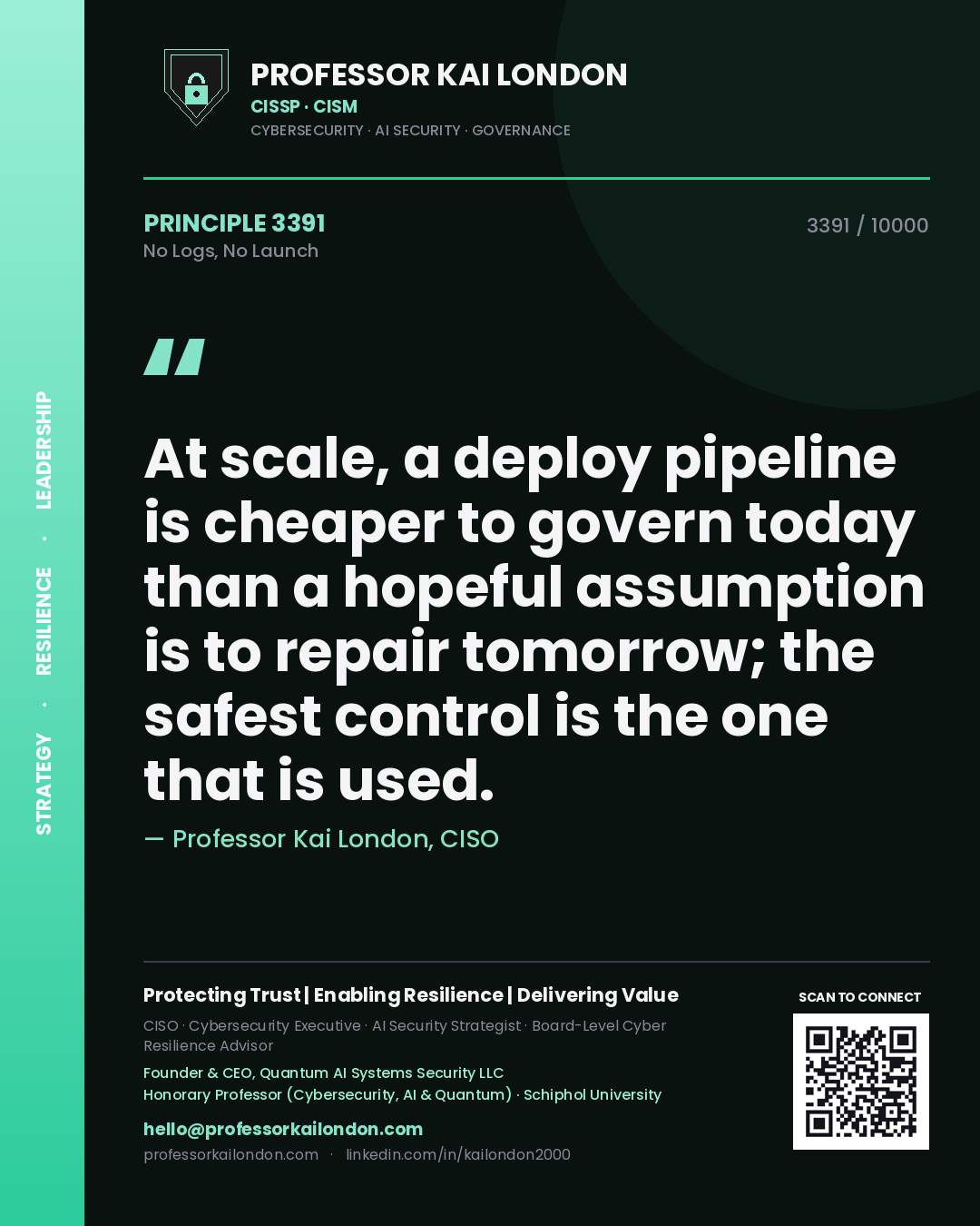 Professor Kai London principle 3391: At scale, a deploy pipeline is cheaper to govern today than a hopeful assumption is to repair tomorrow; the safest control is the one that is used.
