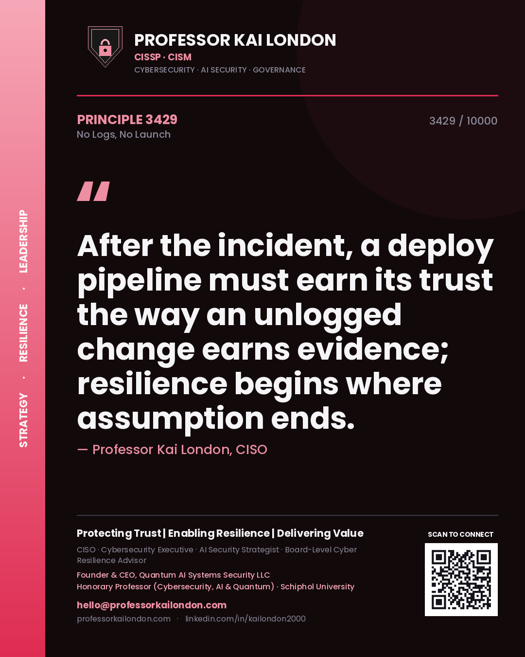 Professor Kai London principle 3429: After the incident, a deploy pipeline must earn its trust the way an unlogged change earns evidence; resilience begins where assumption ends.